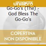 Go-Go's (The) - God Bless The Go-Go's cd musicale