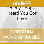 Jeremy Loops - Heard You Got Love cd