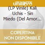 (LP Vinile) Kali Uchis - Sin Miedo (Del Amor Y Otros Demonios) 8 vinile