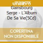 Gainsbourg Serge - L'Album De Sa Vie(5Cd) cd musicale