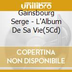 Gainsbourg Serge - L'Album De Sa Vie(5Cd) cd