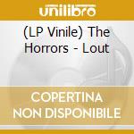 (LP Vinile) The Horrors - Lout vinile