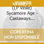 (LP Vinile) Sycamore Age - Castaways Without A Storm vinile