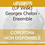 (LP Vinile) Georges Chelon - Ensemble lp vinile