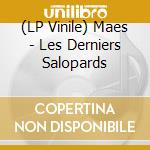 (LP Vinile) Maes - Les Derniers Salopards lp vinile