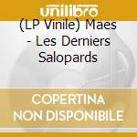 (LP Vinile) Maes - Les Derniers Salopards vinile