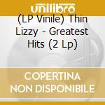 (LP Vinile) Thin Lizzy - Greatest Hits (2 Lp) lp vinile