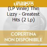 (LP Vinile) Thin Lizzy - Greatest Hits (2 Lp) vinile