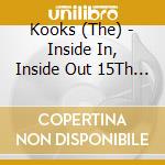 Kooks (The) - Inside In, Inside Out 15Th (2 Cd) cd