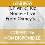 (LP Vinile) Kip Moore - Live From Grimey's Nashville lp vinile