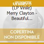 (LP Vinile) Merry Clayton - Beautiful Scars vinile