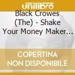 Black Crowes (The) - Shake Your Money Maker (2020 Remaster) (3 Cd) cd musicale