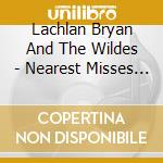 Lachlan Bryan And The Wildes - Nearest Misses (Live) cd