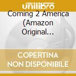 Coming 2 America (Amazon Original Picture) / O.S.T. cd