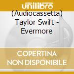 (Audiocassetta) Taylor Swift - Evermore cd
