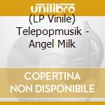 (LP Vinile) Telepopmusik - Angel Milk vinile