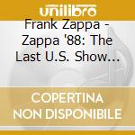 Frank Zappa - Zappa '88: The Last U.S. Show (2 Cd) cd