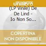 (LP Vinile) De De Lind - Io Non So Da Dove Vengo...D2C vinile