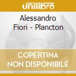 Alessandro Fiori - Plancton cd musicale