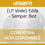 (LP Vinile) Edda - Semper Biot vinile
