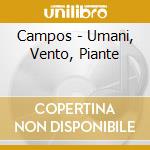 Campos - Umani, Vento, Piante cd