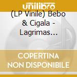(LP Vinile) Bebo & Cigala - Lagrimas Negras vinile