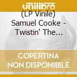 (LP Vinile) Samuel Cooke - Twistin' The Night Away lp vinile