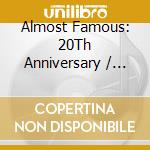 Almost Famous: 20Th Anniversary / O.S.T. (2 Cd) cd