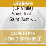 (LP Vinile) Saint Just - Saint Just - D2C lp vinile