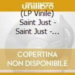 (LP Vinile) Saint Just - Saint Just - D2C vinile