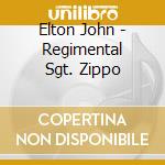 Elton John - Regimental Sgt. Zippo cd