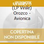 (LP Vinile) Orozco - Avionica vinile