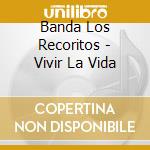 Banda Los Recoritos - Vivir La Vida cd