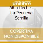 Alba Reche - La Pequena Semilla cd