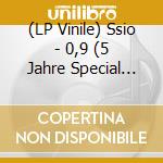 (LP Vinile) Ssio - 0,9 (5 Jahre Special Edition) (2Lp) vinile