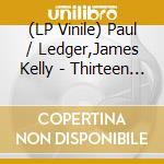 (LP Vinile) Paul / Ledger,James Kelly - Thirteen Ways To Look At Birds (2 Lp) vinile