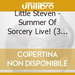 Little Steven - Summer Of Sorcery Live! (3 Cd) cd