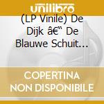 (LP Vinile) De Dijk â€“ De Blauwe Schuit (Blue Vinyl) (RSD) lp vinile