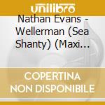 Nathan Evans - Wellerman (Sea Shanty) (Maxi Cd) cd