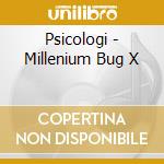 Psicologi - Millenium Bug X cd
