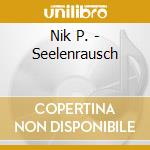 Nik P. - Seelenrausch cd