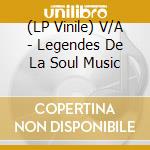 (LP Vinile) V/A - Legendes De La Soul Music vinile