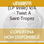 (LP Vinile) V/A - Twist A Saint-Tropez vinile