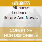 Albanese Federico - Before And Now Seems Infin cd