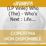 (LP Vinile) Who (The) - Who's Next : Life House vinile