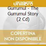 Gurrumul - The Gurrumul Story (2 Cd) cd