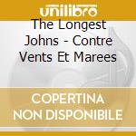 The Longest Johns - Contre Vents Et Marees cd