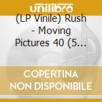 (LP Vinile) Rush - Moving Pictures 40 (5 Lp) vinile