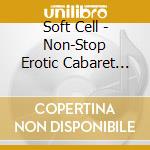 Soft Cell - Non-Stop Erotic Cabaret (2 Cd) cd