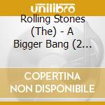 Rolling Stones (The) - A Bigger Bang (2 Cd+Dvd) cd musicale
